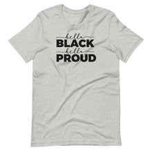 Load image into Gallery viewer, Hella Black Hella Proud Unisex Tee
