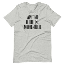 Load image into Gallery viewer, No Hood Like Motherhood Unisex Tee
