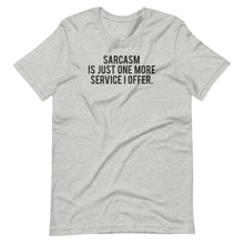 Load image into Gallery viewer, Offering Sarcasm Unisex Tee
