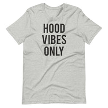 Load image into Gallery viewer, Hood Vibes Only Unisex Tee
