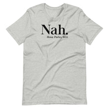 Load image into Gallery viewer, Nah Unisex Tee
