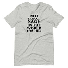 Load image into Gallery viewer, Not Enough Sage Unisex Tee
