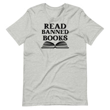 Load image into Gallery viewer, Read Banned Books Unisex Tee
