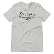 Load image into Gallery viewer, Be Happy Unisex Tee
