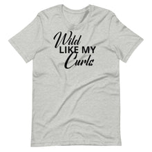 Load image into Gallery viewer, Wild Like My Curls Unisex Tee
