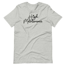 Load image into Gallery viewer, High Maintenance Unisex Tee
