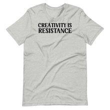 Load image into Gallery viewer, Creativity is Resistance Unisex Tee
