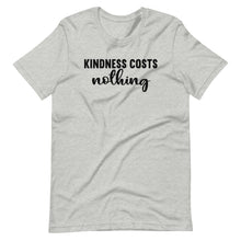 Load image into Gallery viewer, Kindness Costs Nothing Unisex Tee
