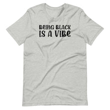 Load image into Gallery viewer, Being Black is a Vibe Unisex Tee
