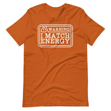 Load image into Gallery viewer, I Match Energy Unisex Tee
