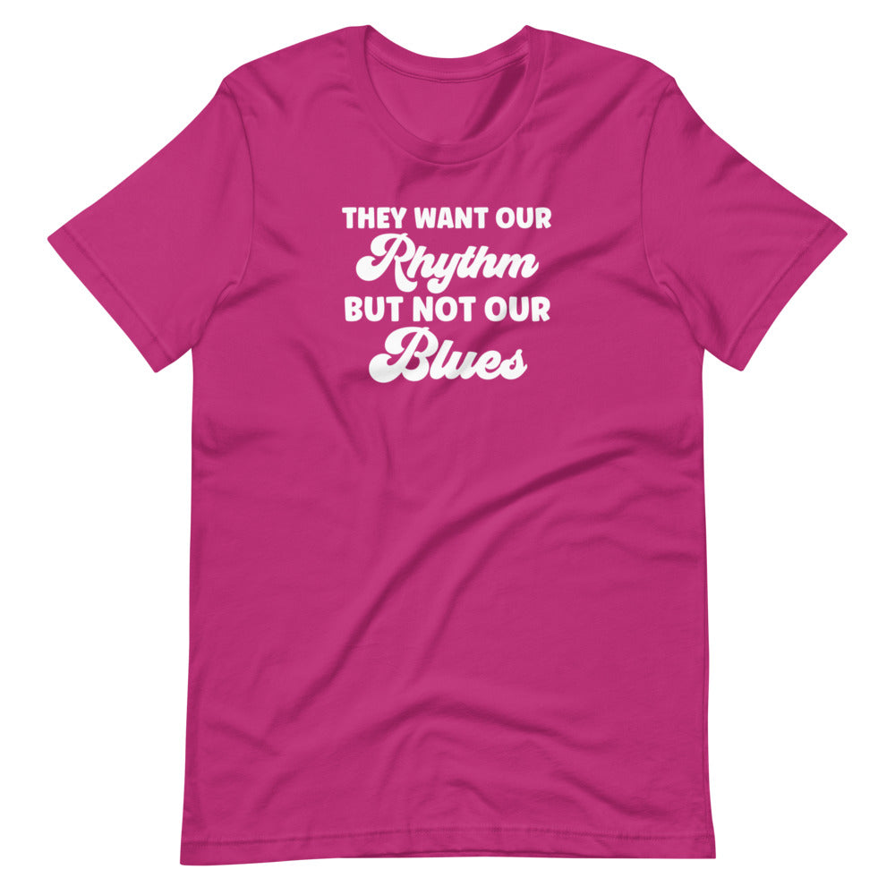 They Want Our Rhythm Unisex Tee