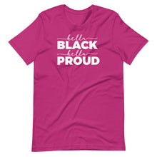 Load image into Gallery viewer, Hella Black Hella Proud Unisex Tee
