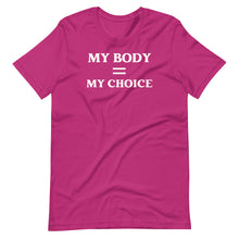 Load image into Gallery viewer, My Body My Choice Unisex Tee
