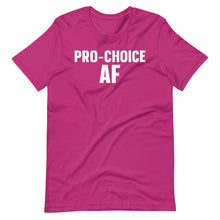 Load image into Gallery viewer, Pro-Choice AF Unisex Tee
