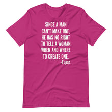 Load image into Gallery viewer, Since a Man Can&#39;t Make One Unisex Tee
