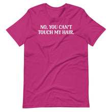 Load image into Gallery viewer, Can&#39;t Touch my Hair Unisex Tee
