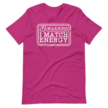 Load image into Gallery viewer, I Match Energy Unisex Tee
