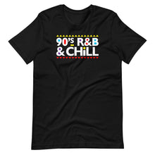 Load image into Gallery viewer, 90&#39;s R&amp;B &amp; Chill Unisex Tee - Melanated Vibes
