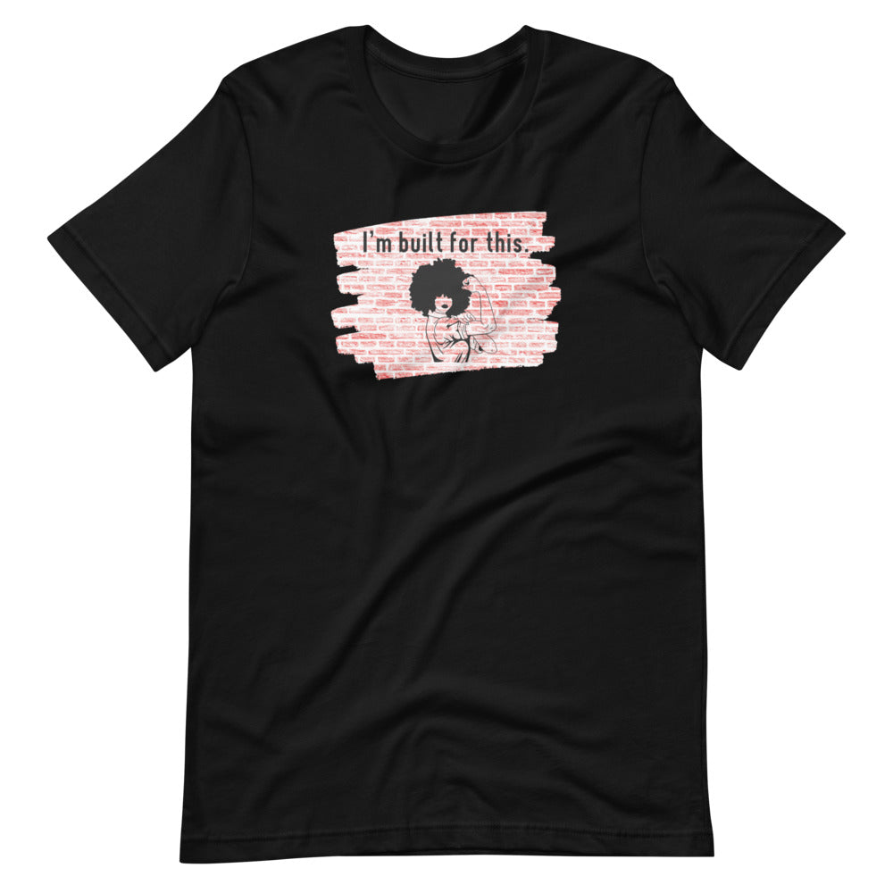 I'm Built for This Brick Background Unisex Tee