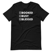 Load image into Gallery viewer, Booked, Busy, Blessed Unisex Tee - Melanated Vibes
