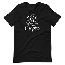 Load image into Gallery viewer, Just a Girl Building Her Empire Unisex Tee
