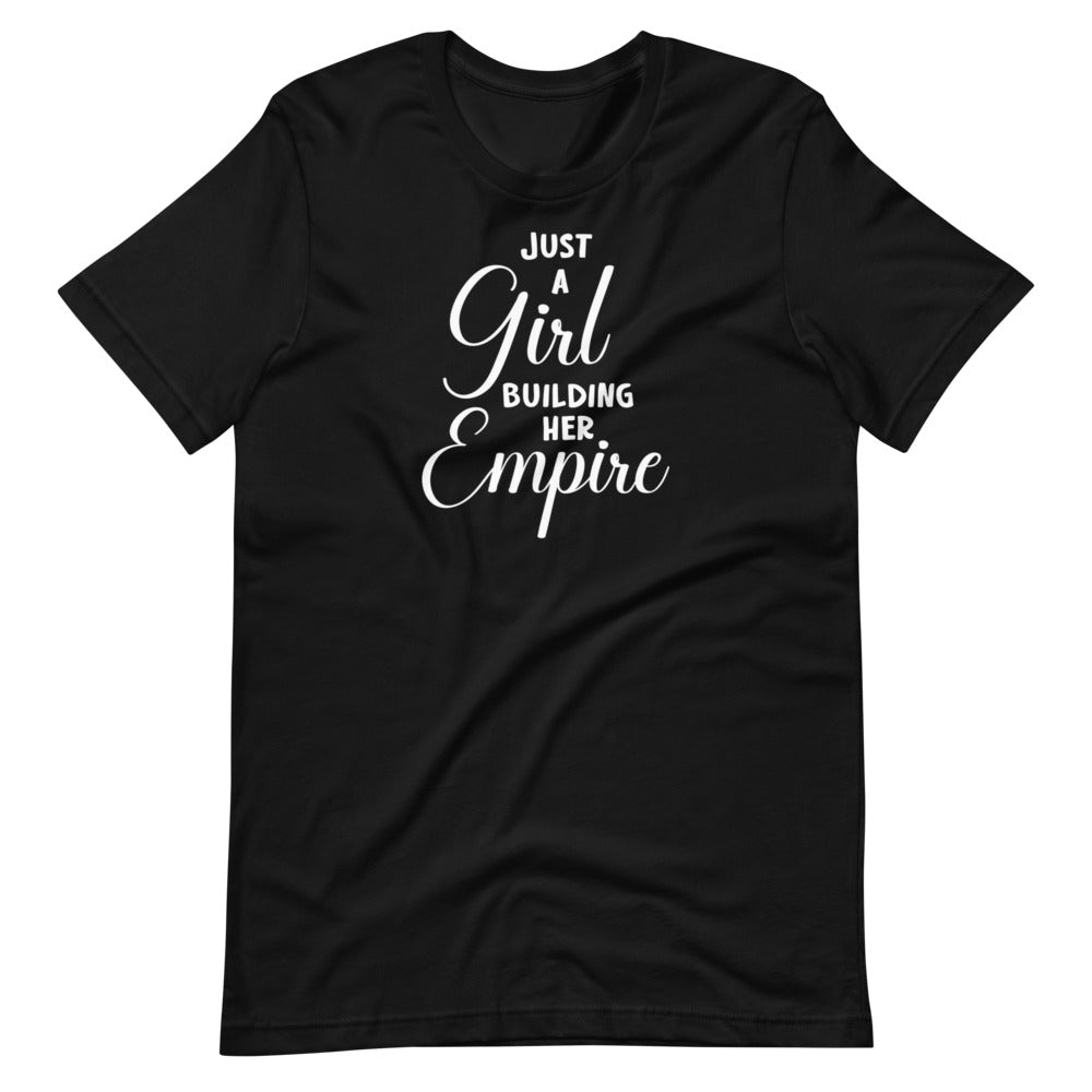 Just a Girl Building Her Empire Unisex Tee