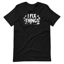 Load image into Gallery viewer, I Fix Things Unisex Tee
