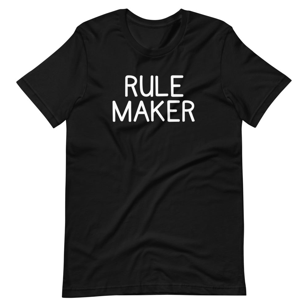 Rule Maker Unisex Tee