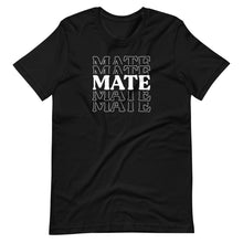 Load image into Gallery viewer, The &quot;Mate&quot; in Soulmate Unisex Tee
