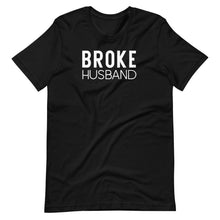 Load image into Gallery viewer, Broke Husband Unisex Tee - Melanated Vibes
