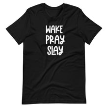 Load image into Gallery viewer, Wake, Pray, Slay Unisex Tee
