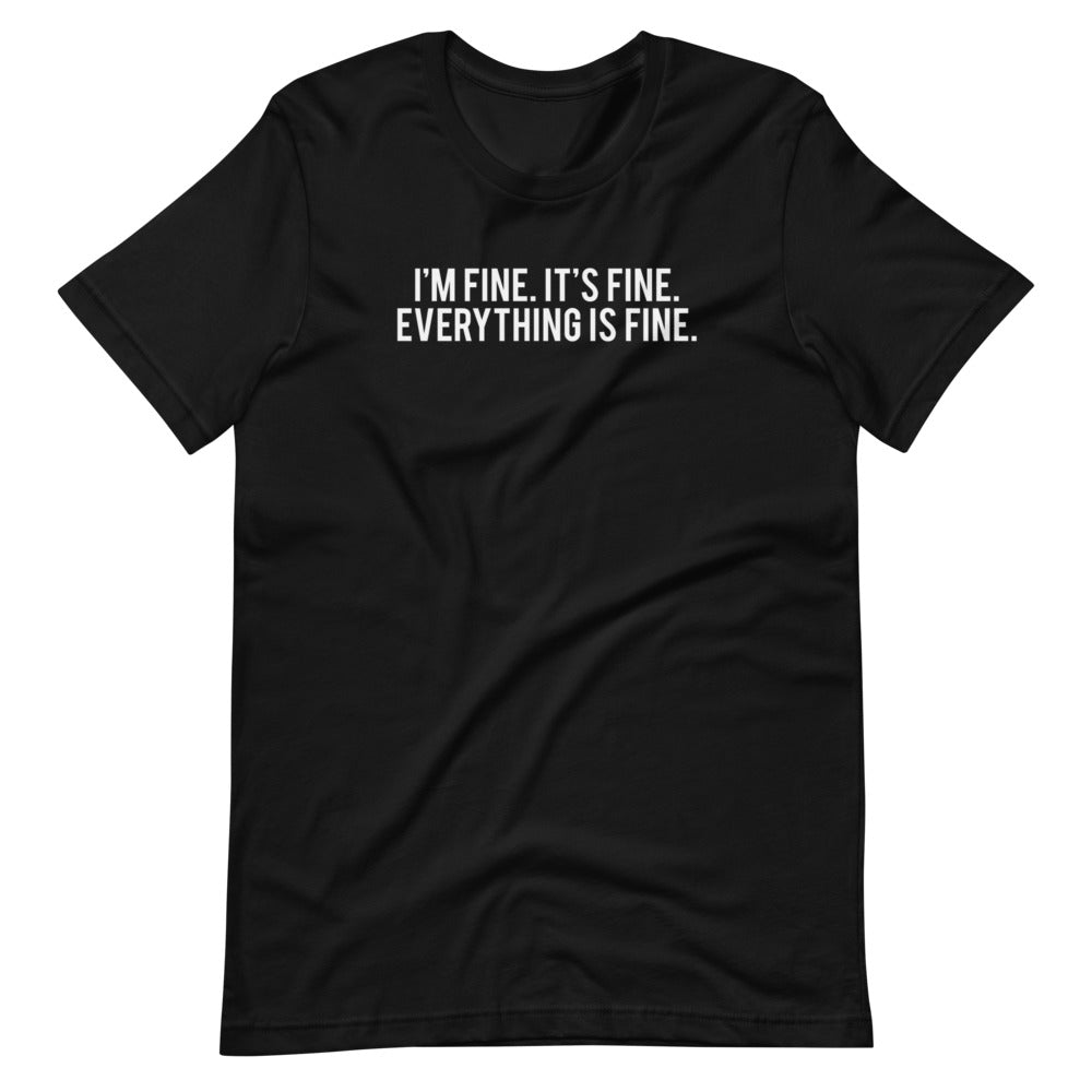 I'm Fine Unisex Tee