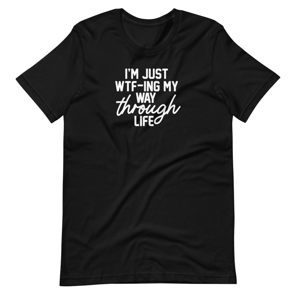 WTF-ing my Way Unisex Tee