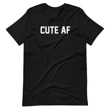 Load image into Gallery viewer, Cute AF Unisex Tee
