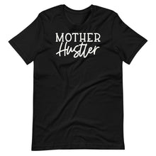 Load image into Gallery viewer, Mother Hustler Unisex Tee
