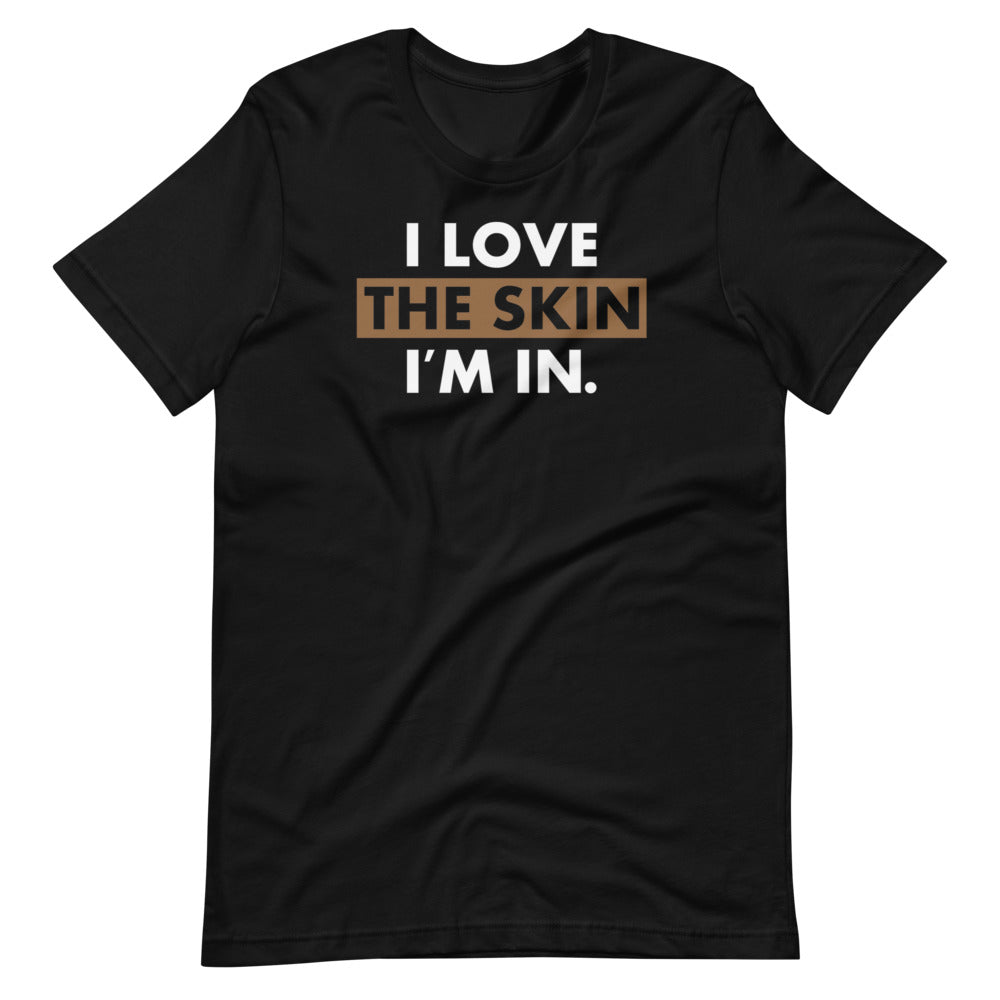 I Love the Skin I'm In Unisex Tee