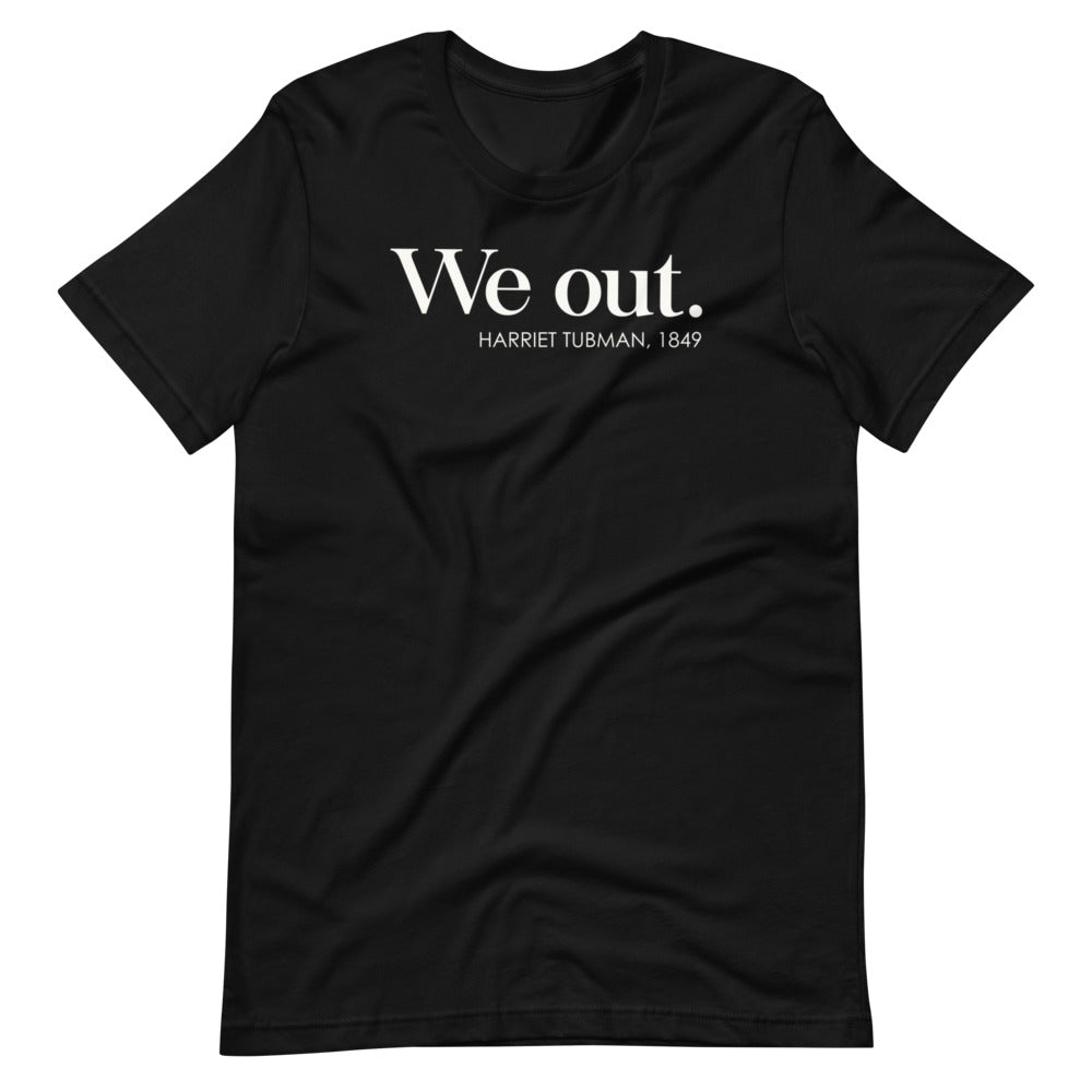 We Out Unisex Tee