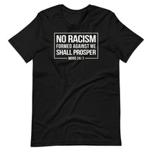 Load image into Gallery viewer, No Racism Formed Against Me Unisex Tee
