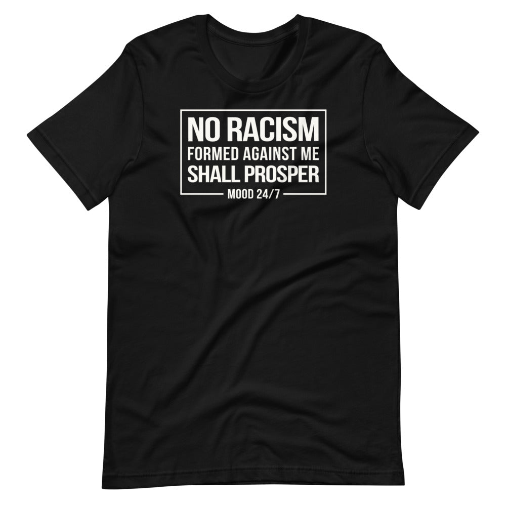 No Racism Formed Against Me Unisex Tee