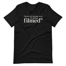 Load image into Gallery viewer, It&#39;s Getting Filmed Unisex Tee
