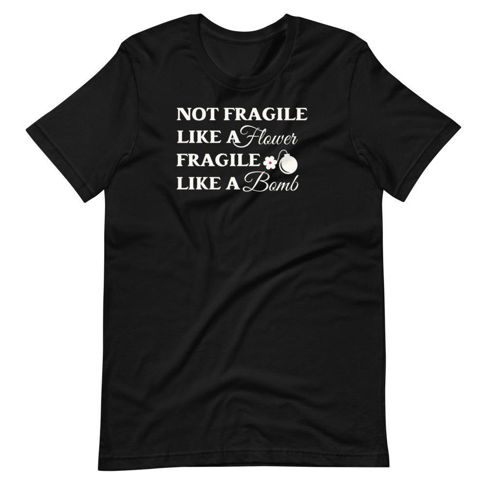 Fragile Like a Bomb Unisex Tee