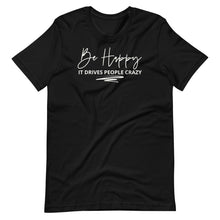 Load image into Gallery viewer, Be Happy Unisex Tee
