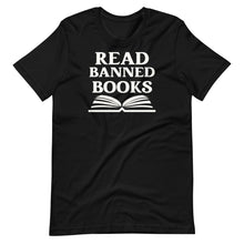 Load image into Gallery viewer, Read Banned Books Unisex Tee
