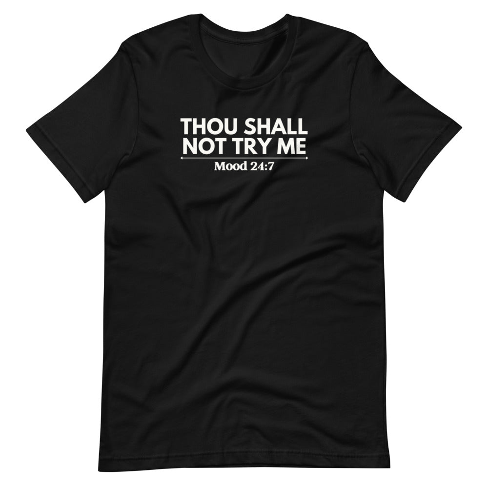 Thou Shall Not Try Me Unisex Tee