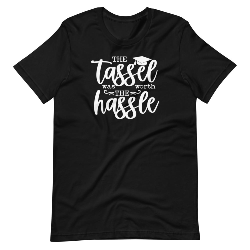 Tassel Worth the Hassle Unisex Tee