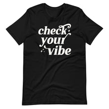 Load image into Gallery viewer, Check Your Vibe Unisex Tee
