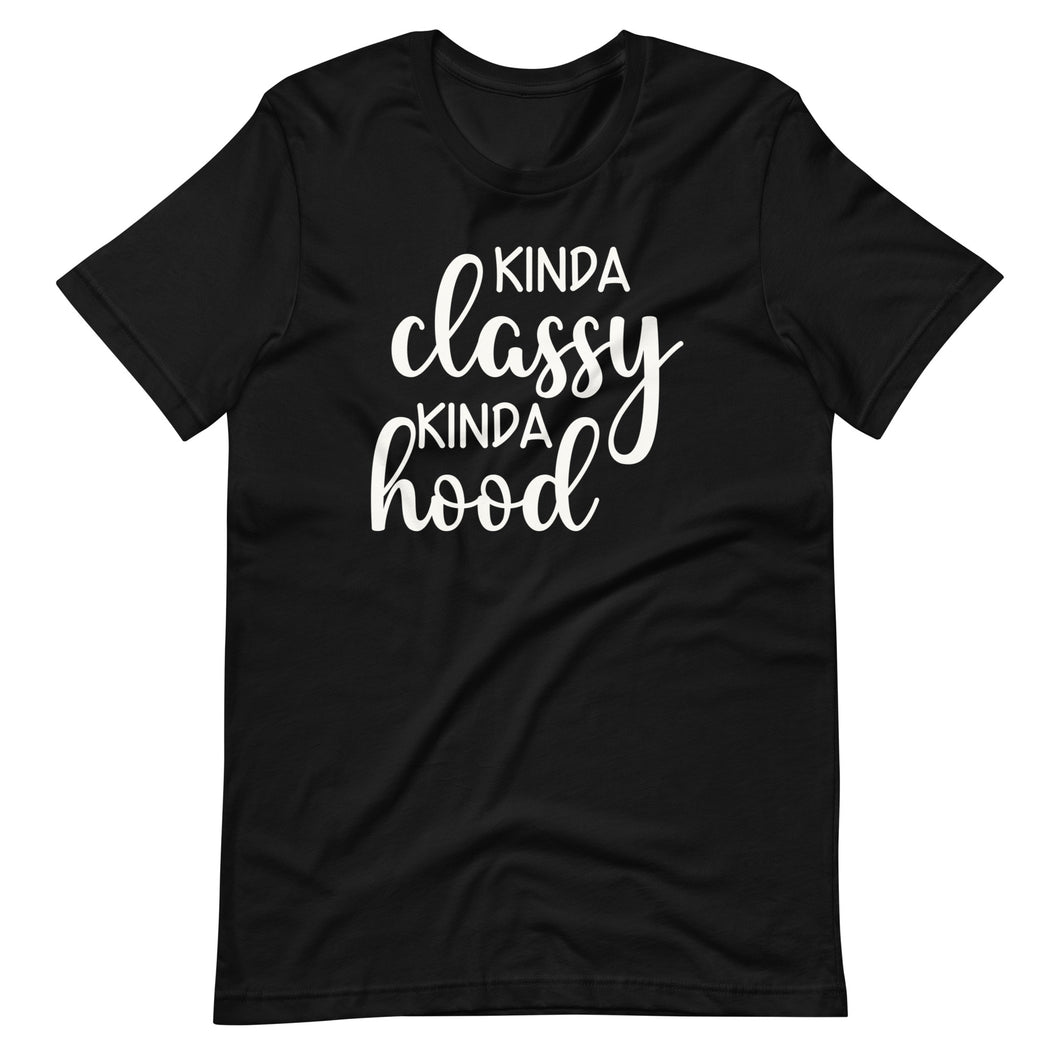 Kinda Classy Kinda Hood Unisex Tee