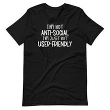 Load image into Gallery viewer, I&#39;m Not Anti-Social Unisex Tee
