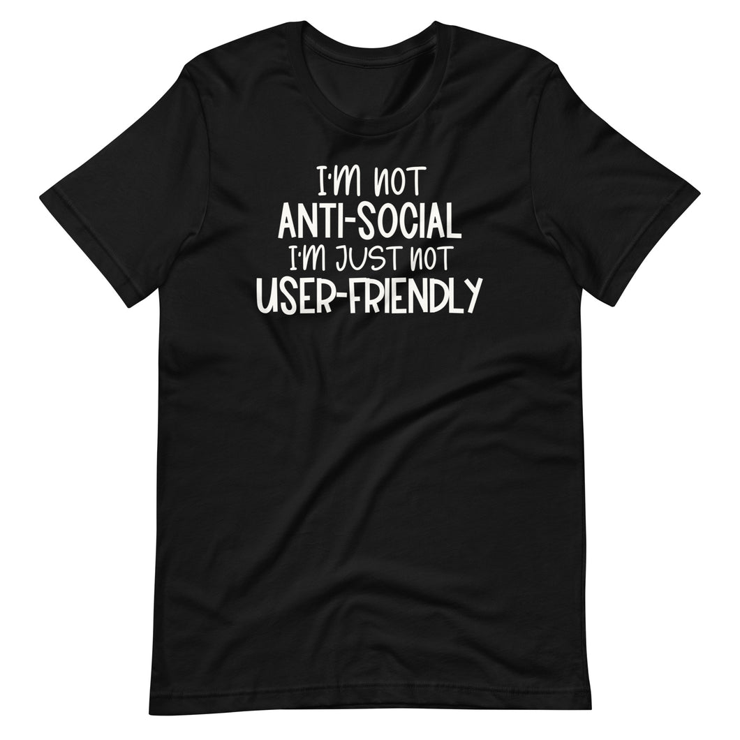 I'm Not Anti-Social Unisex Tee