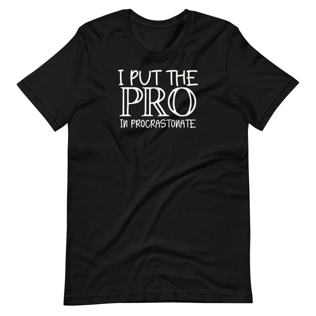 Pro in Procrastinate Unisex Tee